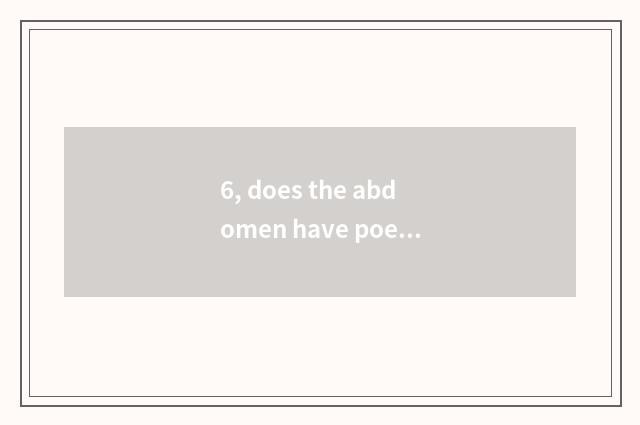 6, does the abdomen have poetic book to enrage from China similar line?