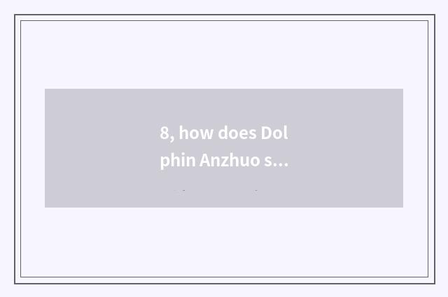 8, how does Dolphin Anzhuo simulator install game?