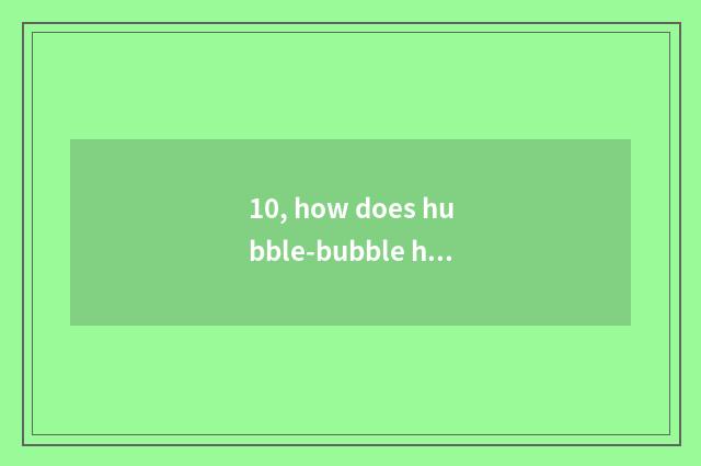 10, how does hubble-bubble hall game set Quan Bing pattern?