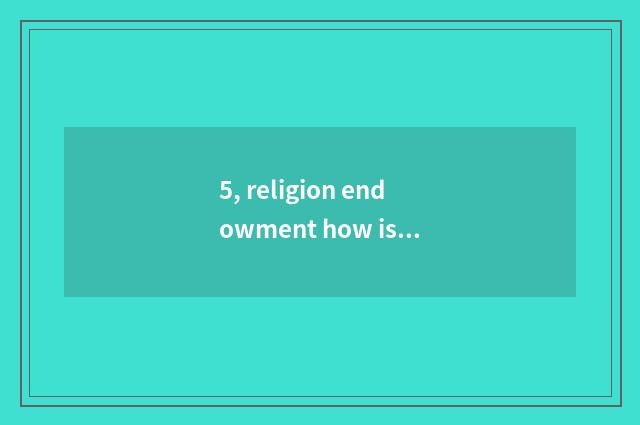 5, religion endowment how is mental health education taken an examination of?