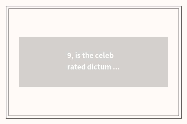 9, is the celebrated dictum of mental health epigrammatic edison?