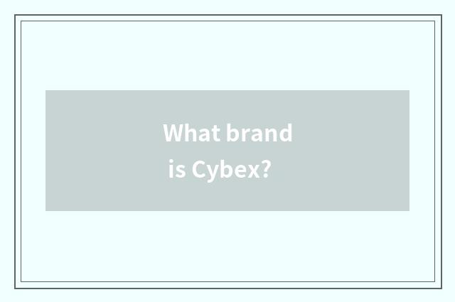What brand is Cybex?