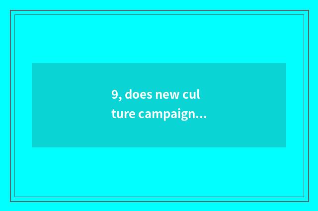 9, does new culture campaign represent a person twice?