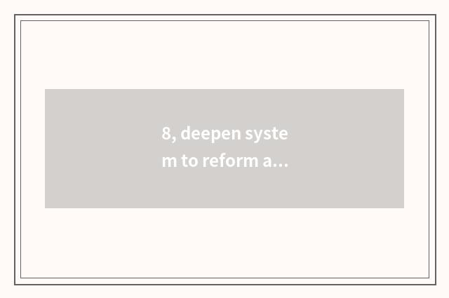 8, deepen system to reform a requirement in the round what?