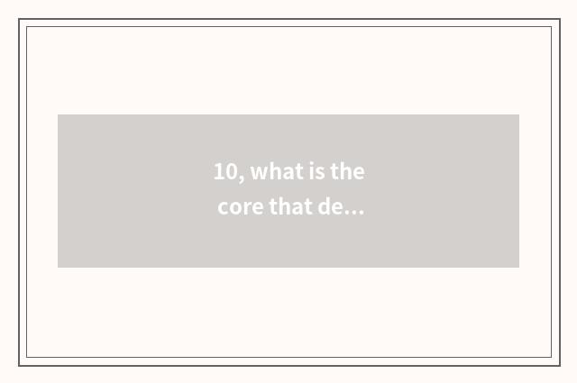 10, what is the core that deepens system reform?