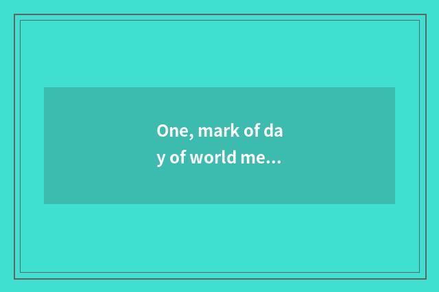 One, mark of day of world mental health?
