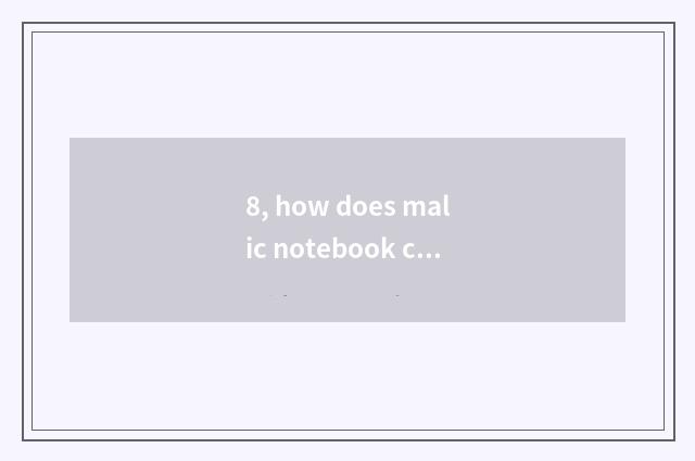 8, how does malic notebook computer download without his camera?