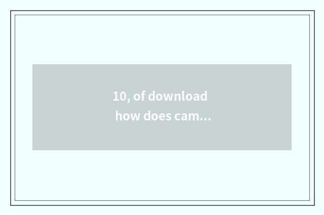 10, of download how does camera have more than is needed return a responsibility