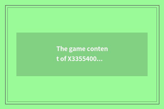The game content of X33554001com recreation platform
