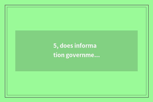 5, does information government post differentiate?