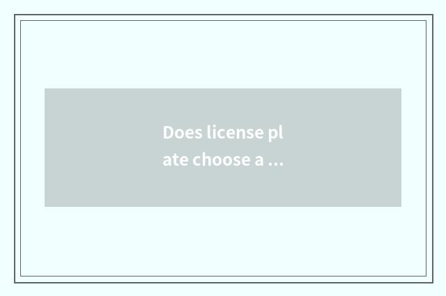 Does license plate choose a regulation?