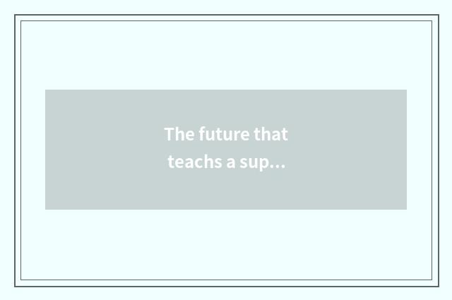 The future that teachs a supermarket develops
