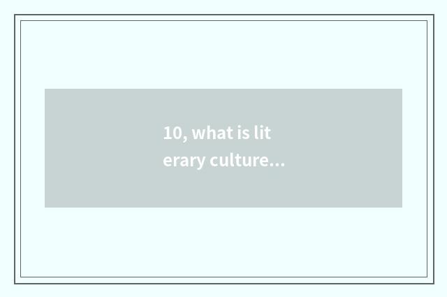 10, what is literary culture week?