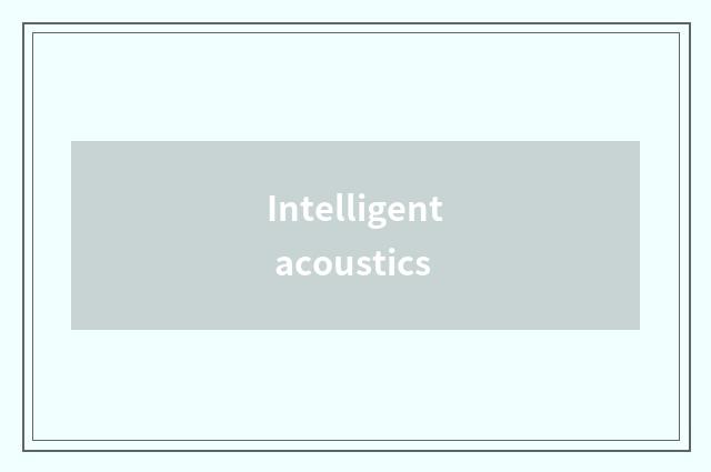Intelligent acoustics