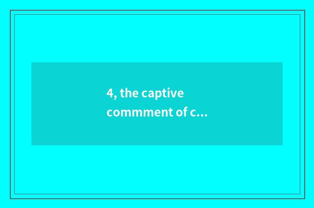 4, the captive commment of cate?