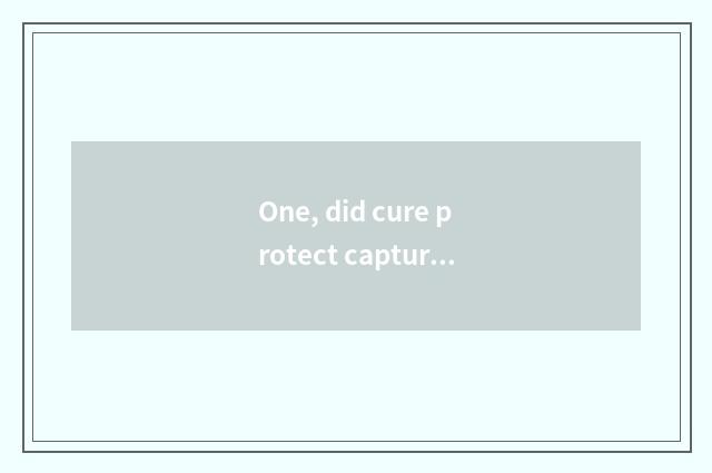 One, did cure protect capture to expend a standard to announce 2022?