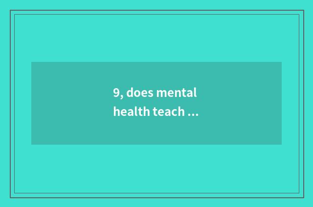 9, does mental health teach a standard?