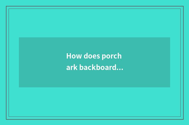 How does porch ark backboard appear to decorate?