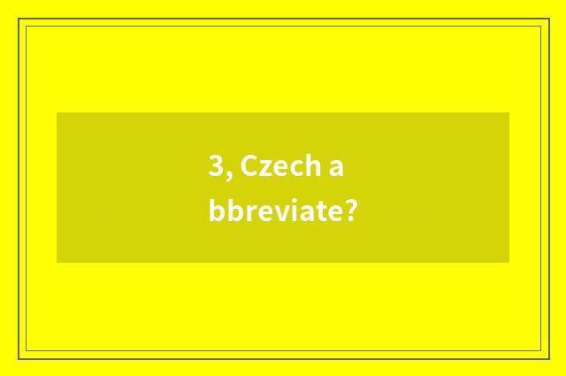 3, Czech abbreviate?