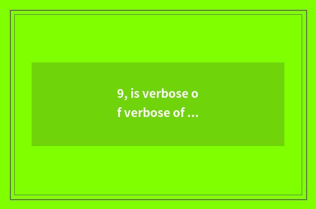 9, is verbose of verbose of verbose of schoolgirl hair verbose what meaning?