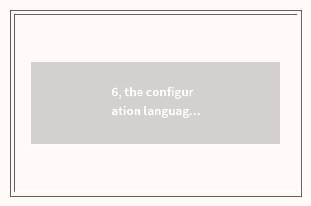 6, the configuration language of nature?