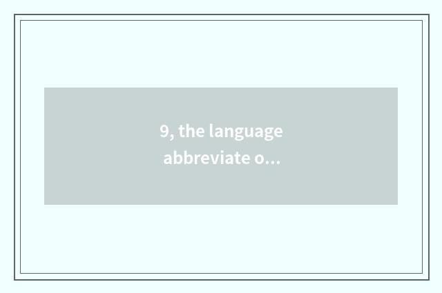 9, the language abbreviate of nature?