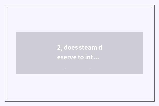 2, does steam deserve to interlink brand pop chart?