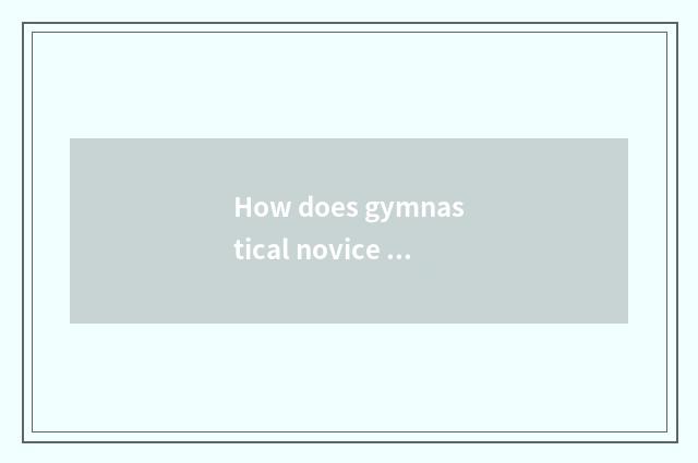 How does gymnastical novice begin to drill?