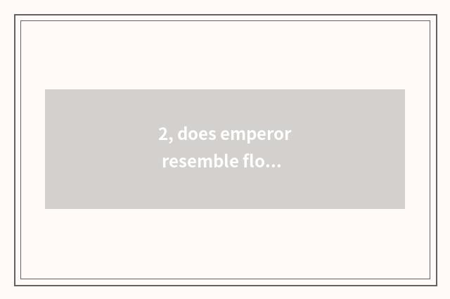 2, does emperor resemble floor of He Jiucheng real wood which good?