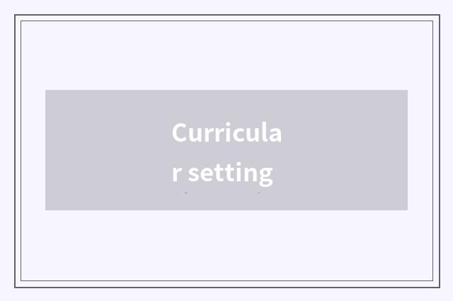 Curricular setting
