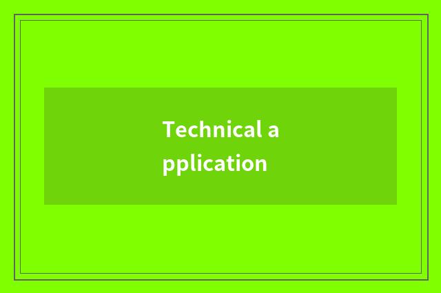 Technical application