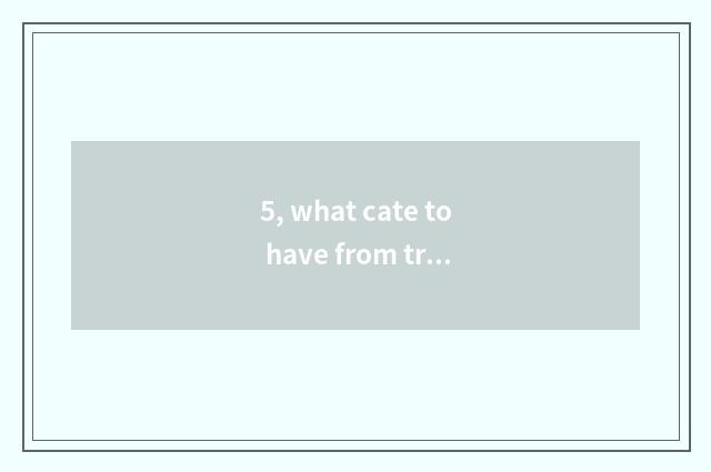 5, what cate to have from tribute?
