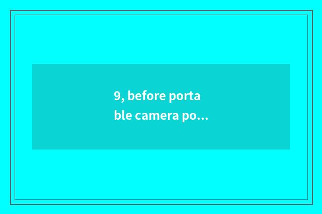 9, before portable camera pop chart 10?
