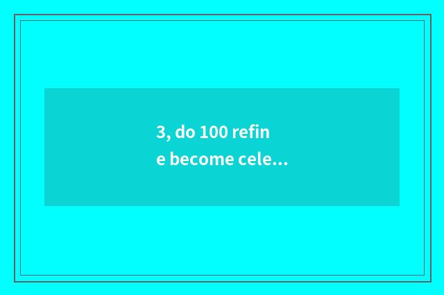 3, do 100 refine become celestial being protagonist?
