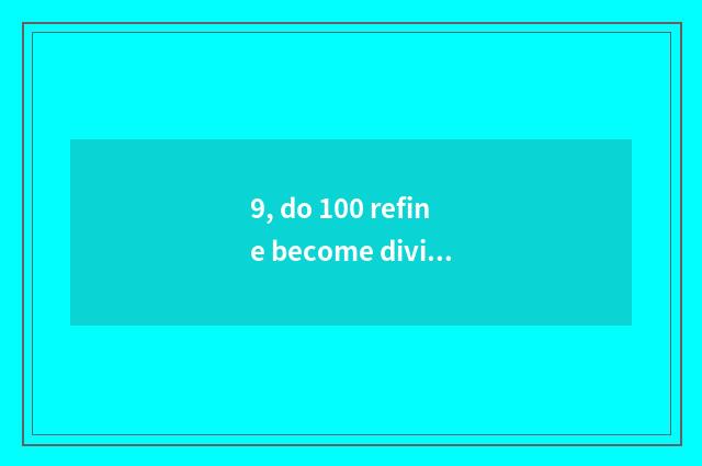 9, do 100 refine become divine protagonist?