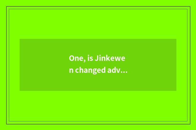 One, is Jinkewen changed advocate battalion what?