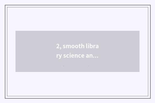 2, smooth library science and technology what concept?