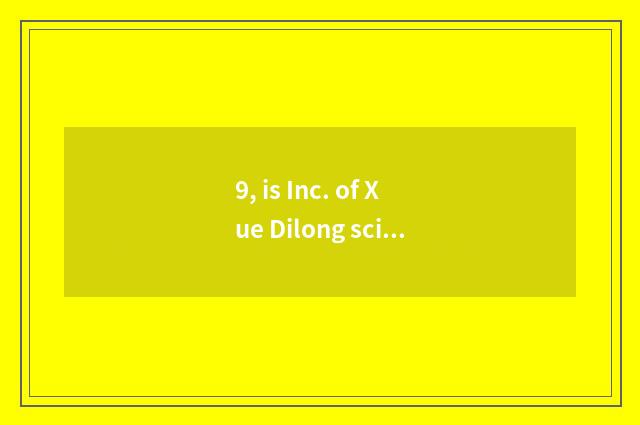 9, is Inc. of Xue Dilong science and technology a state-owend enterprise?