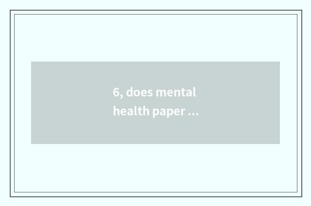 6, does mental health paper compose a structure?