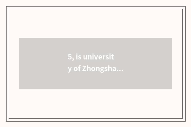 5, is university of Zhongshan science and technology three-year institution of h