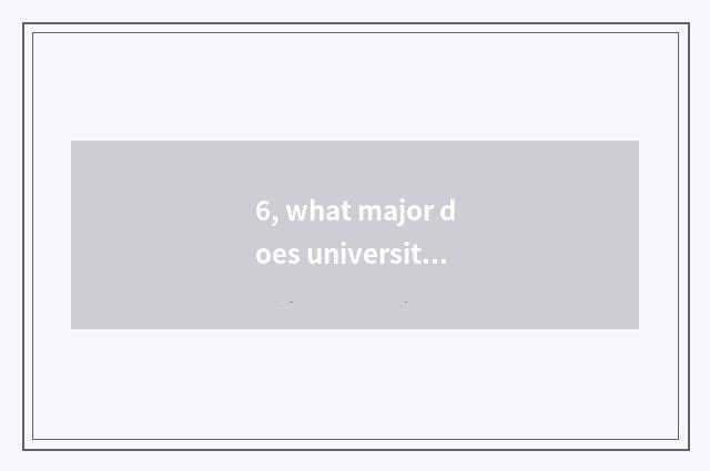 6, what major does university of Zhongshan science and technology have?