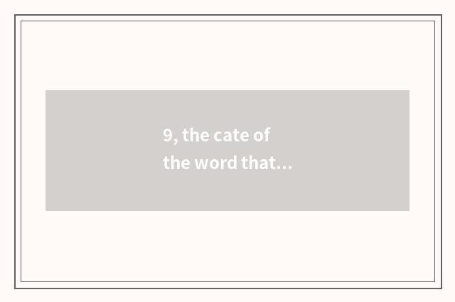 9, the cate of the word that take a surname?