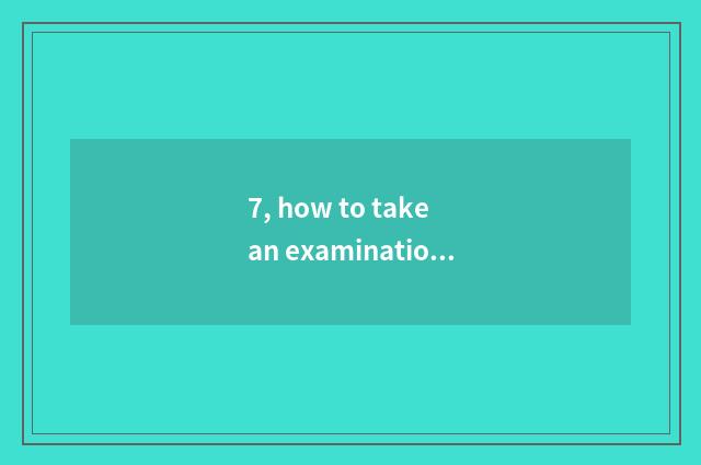 7, how to take an examination of culture broker testimony of a witness?