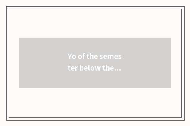 Yo of the semester below the bottom class in a kindergarten knowledge?