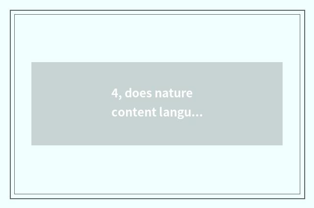 4, does nature content language admire analyse to show a language?